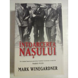    INTOARCEREA  NASULUI (Un roman bazat pe povestea Familiei Corleone creata de Mario Puzo)  -  Mark  WINEGARDNER  -